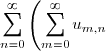 \displaystyle \sum_{n=0}^\infty \left(\displaystyle \sum_{m=0}^\infty u_{m,n}\right) > 0